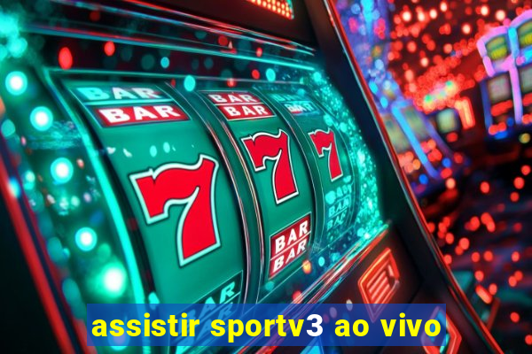 assistir sportv3 ao vivo